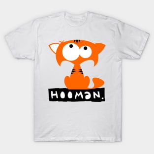 Funny cat meme  – Hooman. (Spritz) T-Shirt